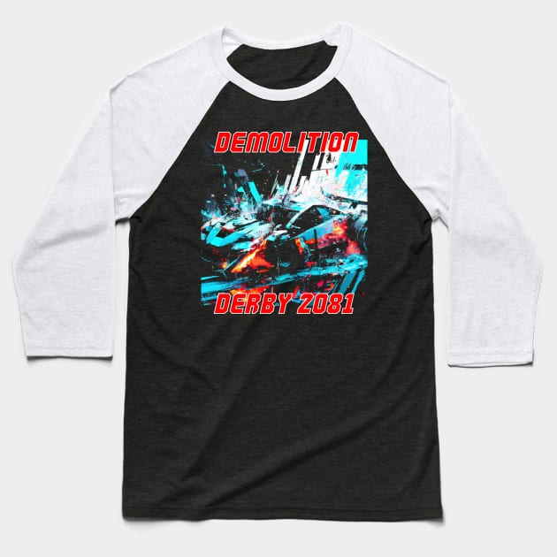 Demolition Derby 2081 Baseball T-Shirt by poppijanne